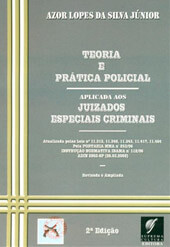 Teoria e Prática Policial Aplicada aos Juizados Especiais Criminais (2. ed. São Paulo: Suprema Cultura, 2008)